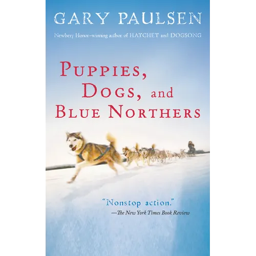 Puppies, Dogs, and Blue Northers: Reflections on Being Raised by a Pack of Sled Dogs