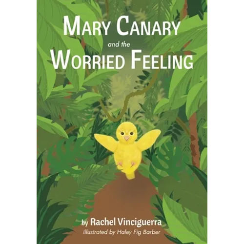 Mary Canary and the Worried Feeling