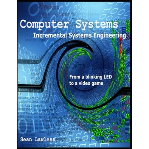 Computer Systems: Incremental Systems Engineering