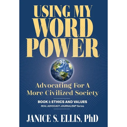 Using My Word Power: Advocating for a More Civilized Society