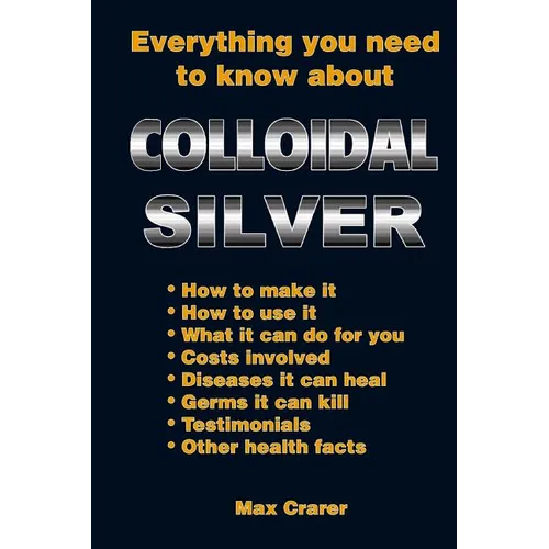 Everything You Need To Know About Colloidal Silver