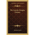 The Lincoln Douglas Debates