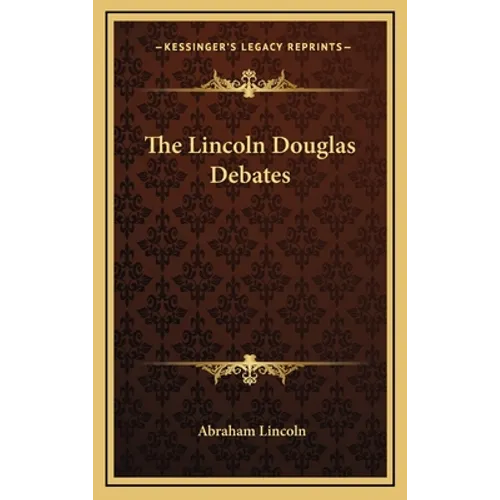 The Lincoln Douglas Debates