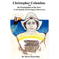Christopher Columbus and the Participation of the Jews in the Spanish and Portuguese Discoveries