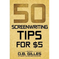50 Screenwriting Tips For $5