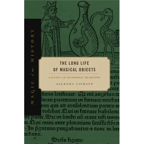 The Long Life of Magical Objects: A Study in the Solomonic Tradition