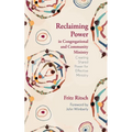 Reclaiming Power in Congregational and Community Ministry: Creating Shared Power for Effective Ministry