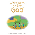 We're Going to See God