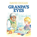 Granpa's Eyes: A biblical approach to practical living through critical thinking