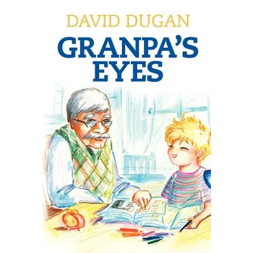 Granpa's Eyes: A biblical approach to practical living through critical thinking