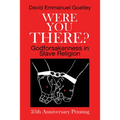 Were You There?