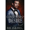 Consumed by Desire: A Dark Mafia Romance