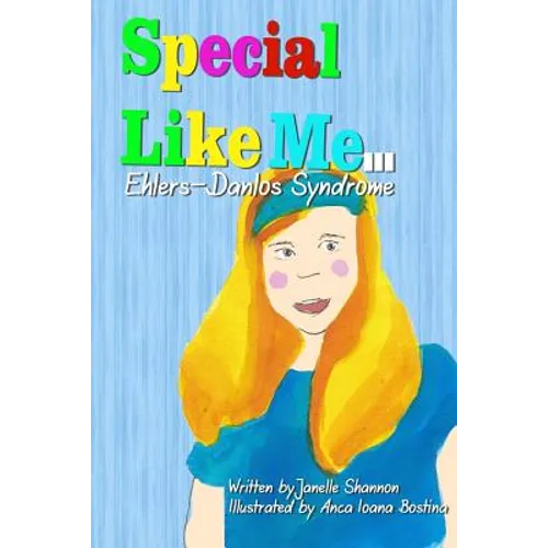 Special Like Me ... Madison The Great: Ehlers-Danlos Syndrome