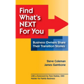 Find What's Next For You?: Business Owners Share Their Transition Stories