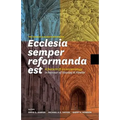 Ecclesia semper reformanda est / The church is always reforming: A festschrift on ecclesiology in honour of Stanley K. Fowler