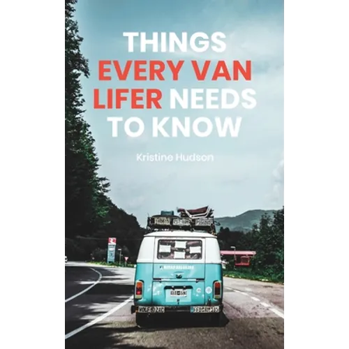 How to Live the Dream: Things Every Van Lifer Needs to Know