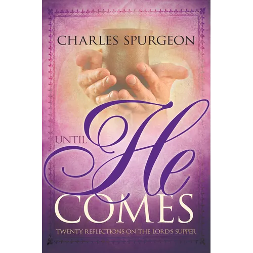 Until He Comes: Twenty Reflections on the Lord's Supper