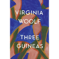 Three Guineas: The Virginia Woolf Library Authorized Edition