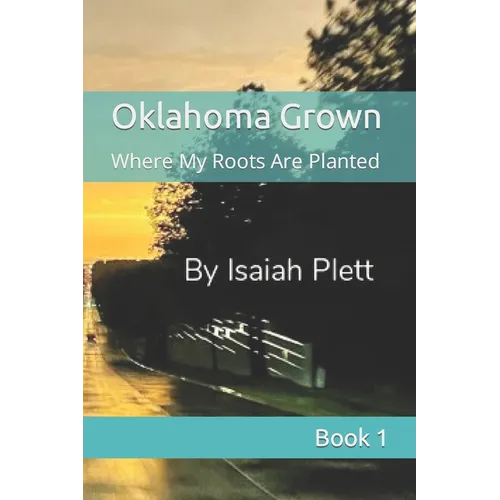 Oklahoma Grown: Where My Roots Are Planted