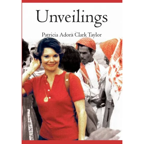 Unveilings: A Desert Journey, 1973-1983