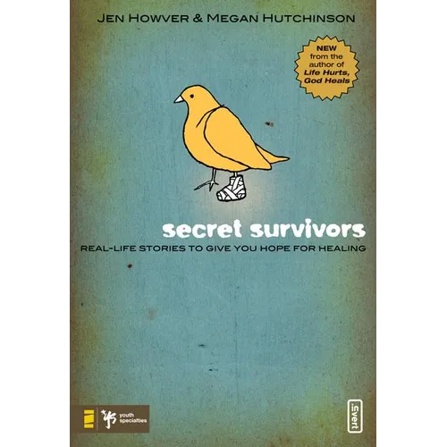 The Secret Survivors: Real-Life Stories to Give You Hope for Healing