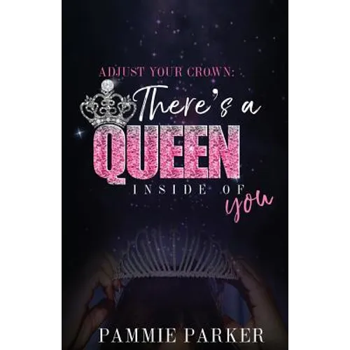 Adjust Your Crown: There's A Queen Inside of You