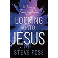 Looking Unto Jesus: 30 Days of Transformation