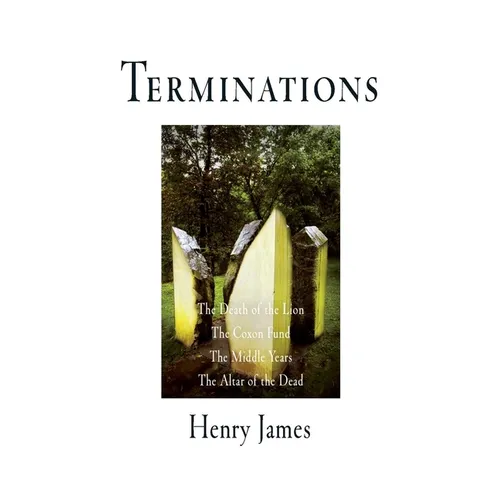 Terminations: The Death of the Lion, the Coxon Fund, the Middle Years, the Altar of the Dead