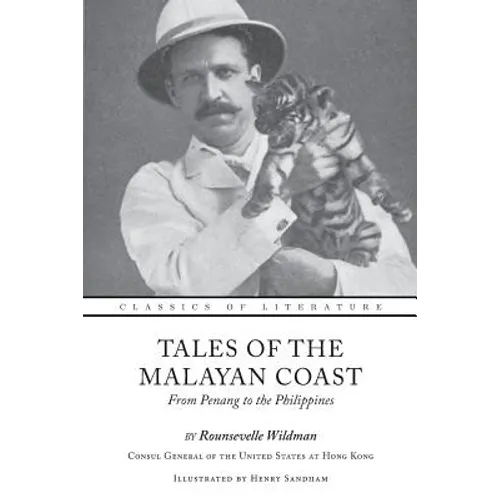 Tales of the Malayan Coast: From Penang to the Philippines (Illustrated)