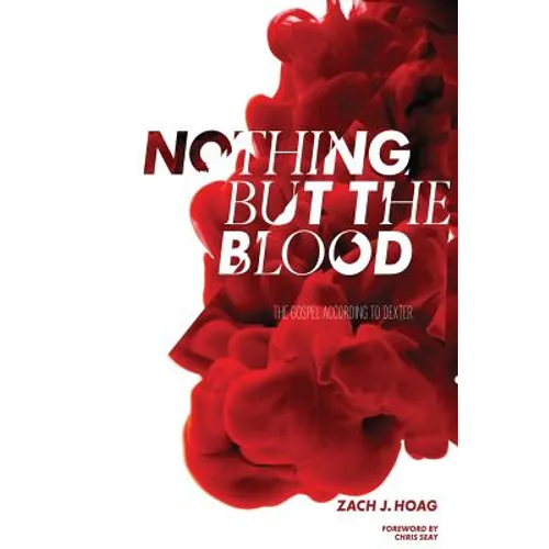 Nothing But The Blood: The Gospel According to Dexter