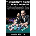 The Ultimate Guide To Texas Hold'em: The Expert Strategies For Texas Hold'em Tournaments Revealed!