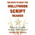 500 Ways to Beat the Hollywood Script Reader: Writing the Screenplay the Reader Will Recommend