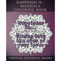 Happiness is ... Mandala Coloring Book: 20 Happiness is... Mandala Coloring pages