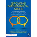Growing Mathematical Minds: Conversations Between Developmental Psychologists and Early Childhood Teachers