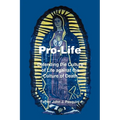 Pro-Life: Defending the Culture of Life against the Culture of Death