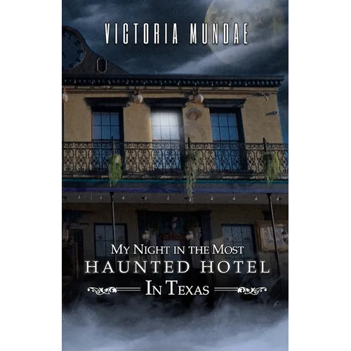 My Night In The Most Haunted Hotel In Texas