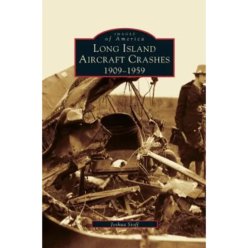 Long Island Aircraft Crashes: 1909-1959