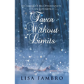 Favor Without Limits: It's Not Just an Opportunity, It's an Experience!
