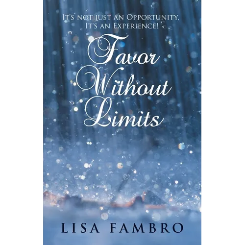 Favor Without Limits: It's Not Just an Opportunity, It's an Experience!