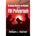 Going Knee to Knee with FBI Polygraph