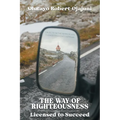 The Way of Righteousness: Licensed to Succeed