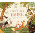 Peek-A-Boo Haiku: A Lift-The-Flap Book