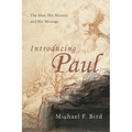 Introducing Paul: The Man, His Mission and His Message