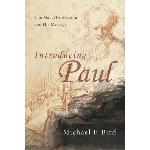 Introducing Paul: The Man, His Mission and His Message