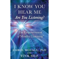 I Know You Hear Me. Are you Listening?