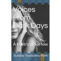Voices From Dark Days: A Poetry of Sorrow