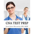 CNA Test Prep: Nurse Assistant Study Guide Review Book and Exam Practice Questions