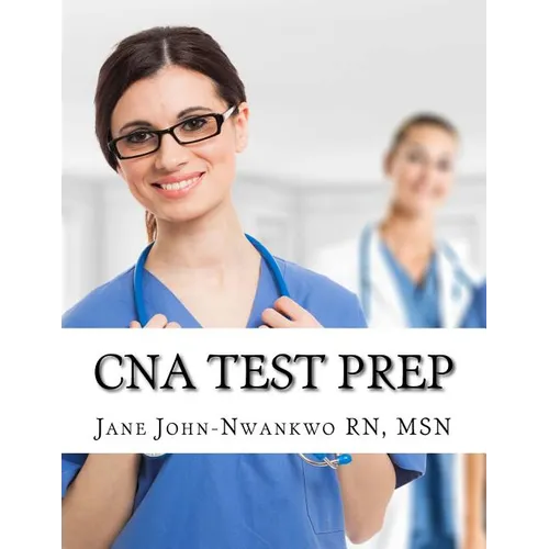 CNA Test Prep: Nurse Assistant Study Guide Review Book and Exam Practice Questions
