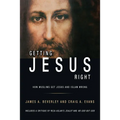 Getting Jesus Right: How Muslims Get Jesus and Islam Wrong: How Muslims Get Jesus and Islam Wrong