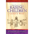 A Single Parent's Guide to Raising Children God's Way